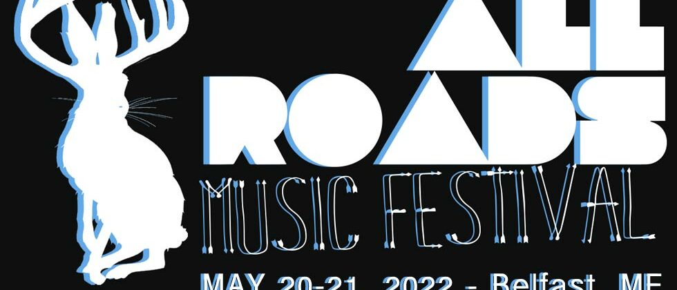 All Roads Music Festival 2022 Belfast Maine